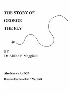 The Story of George the Fly - Maggiulli, Aldino P.