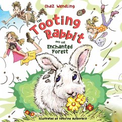 The Tooting Rabbit and the Enchanted Forest - Wendling, Chaz