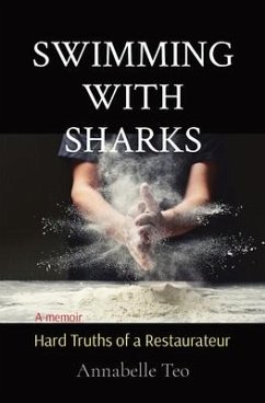 Swimming with Sharks: Hard Truths of a Restaurateur - Teo, Annabelle