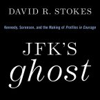 Jfk's Ghost: Kennedy, Sorensen and the Making of Profiles in Courage