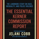 The Essential Kerner Commission Report: The Landmark Study on Race, Inequality, and Police Violence