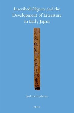 Inscribed Objects and the Development of Literature in Early Japan - Frydman, Joshua