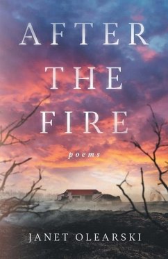 After the Fire: poems - Olearski, Janet