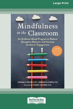 Mindfulness in the Classroom - Singh, Joshua C. Felver and Nirbhay N.