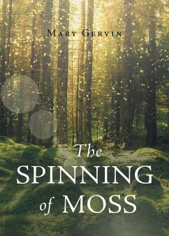 The Spinning of Moss - Gervin, Mary A.
