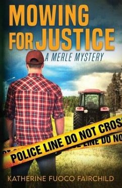 Mowing For Justice A Merle Mystery - Fairchild, Katherine Fuoco
