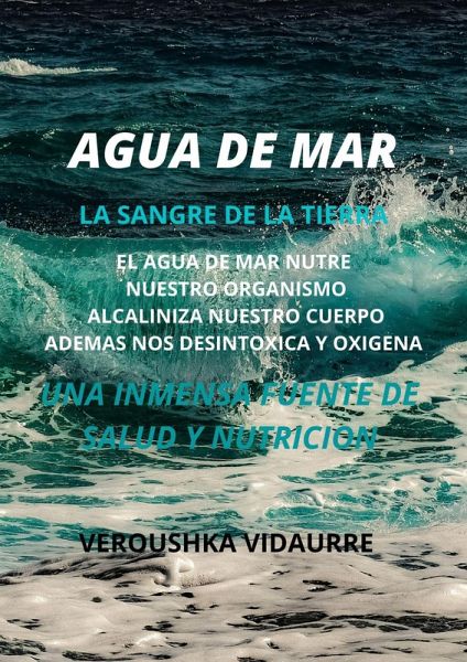 Agua de mar La sangre de la tierra (eBook, ePUB) Agua de mar La sangre de la tierra (eBook, ePUB)
