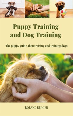 Puppy Training and Dog Training (eBook, ePUB) - Berger, Roland
