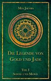 Die Legende von Gold und Jade 1: Sonne und Mond (eBook, ePUB)