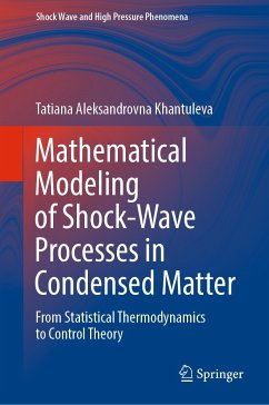 Mathematical Modeling of Shock-Wave Processes in Condensed Matter (eBook, PDF) - Khantuleva, Tatiana Aleksandrovna