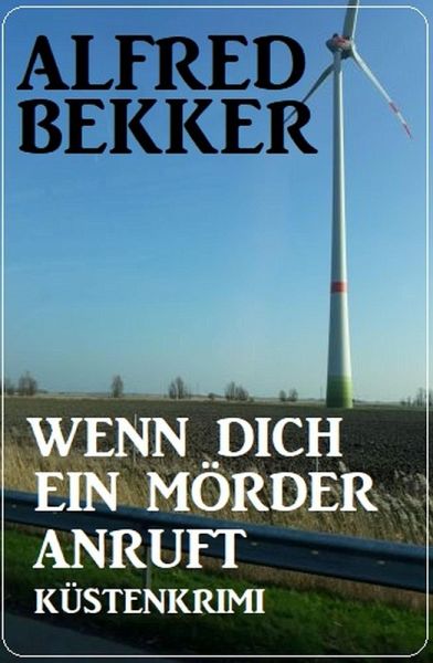 Wenn dich ein Mörder anruft: Küstenkrimi (eBook, ePUB)