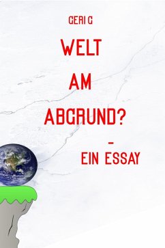 Welt am Abgrund? - Ein Essay (eBook, ePUB) - G, Geri