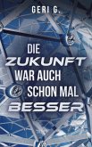 Die Zukunft war auch schon mal besser (eBook, ePUB)