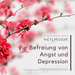 Frequenzbasierte Heilmusik zur Befreiung von Angst und Depression (MP3-Download) - Neowaves Klangtherapie