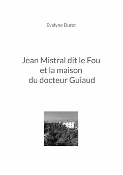 Jean Mistral dit le Fou et la maison du docteur Guiaud (eBook, ePUB)