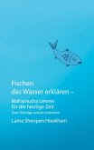 Fischen das Wasser erklären - Mahamudra Lehren für die heutige Zeit (eBook, ePUB) Fischen das Wasser erklären - Mahamudra Lehren für die heutige Zeit (eBook, ePUB)