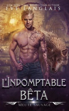 Cover L'Indomptable bêta (Meute Sauvage, #2) (eBook, ePUB)