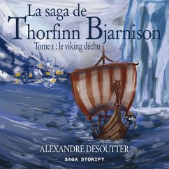 La saga de Thorfinn Bjarnison, Tome 1 : le viking déchu (MP3-Download) - Desoutter, Alexandre