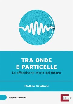Tra onde e particelle (eBook, ePUB) - Cristiani, Matteo