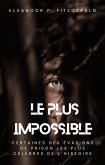 Le plus impossible : certaines des évasions de prison les plus célèbres de l'histoire (eBook, ePUB)