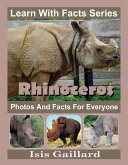 Rhinoceros Photos and Facts for Everyone (Learn With Facts Series, #29) (eBook, ePUB)