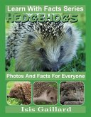 Hedgehogs Photos and Facts for Everyone (Learn With Facts Series, #19) (eBook, ePUB) Hedgehogs Photos and Facts for Everyone (Learn With Facts Series, #19) (eBook, ePUB)
