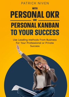 With Personal OKR and Personal Kanban to Your Success (eBook, ePUB)