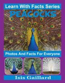 Peacocks Photos and Facts for Everyone (Learn With Facts Series, #27) (eBook, ePUB)