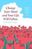 Change Your Mind and Your Life Will Follow (eBook, ePUB)