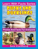 Ducks and Ducklings Photos and Facts for Everyone (Learn With Facts Series, #14) (eBook, ePUB)