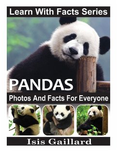 Pandas Photos and Facts for Everyone (Learn With Facts Series, #26) (eBook, ePUB) - Gaillard, Isis