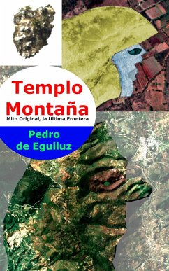 Templo Montaña (El Mito Original, La Ultima Frontera, #3) (eBook, ePUB) - Selvas, Pedro de Eguiluz