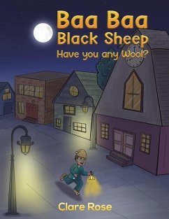 Baa Baa Black Sheep Have You Any Wool? - Rose, Clare