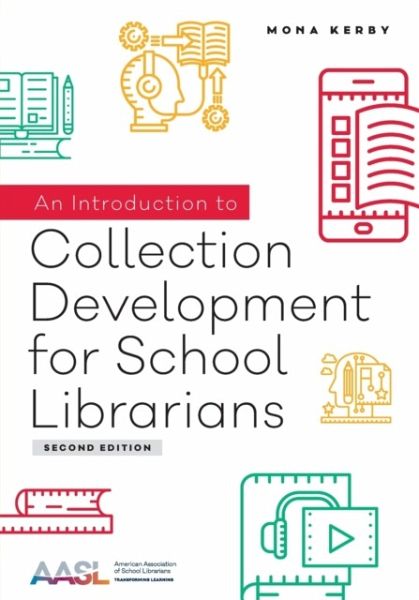 Introduction to Collection Development for School Librarians Introduction to Collection Development for School Librarians