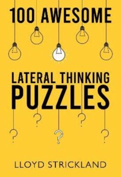 100 Awesome Lateral Thinking Puzzles - Strickland, Lloyd
