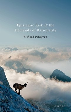 Epistemic Risk and the Demands of Rationality (eBook, ePUB) - Pettigrew, Richard