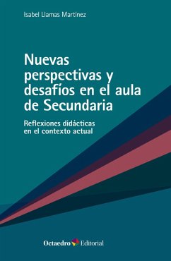 Nuevas perspectivas y desafíos en el aula de Secundaria (eBook, ePUB) - Llamas Martínez, Isabel