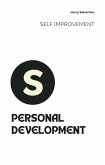 Self Improvement & Personal Development (eBook, ePUB) Self Improvement & Personal Development (eBook, ePUB)