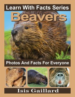 Beavers Photos and Facts for Everyone (Learn With Facts Series, #3) (eBook, ePUB) - Gaillard, Isis