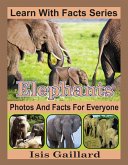 Elephants Photos and Facts for Everyone (Learn With Facts Series, #5) (eBook, ePUB)