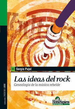 Las ideas del rock (eBook, PDF) - Pujol, Sergio