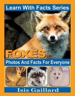 Foxes Photos and Facts for Everyone (Learn With Facts Series, #16) (eBook, ePUB) - Gaillard, Isis