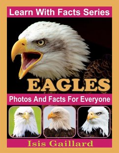 Eagles Photos and Facts for Everyone (Learn With Facts Series, #15) (eBook, ePUB) - Gaillard, Isis