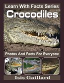 Crocodiles Photos and Facts for Everyone (Learn With Facts Series, #12) (eBook, ePUB)