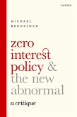 Zero Interest Policy and the New Abnormal (eBook, ePUB)
