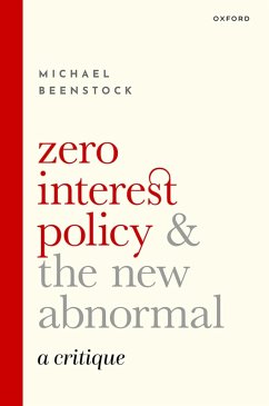 Zero Interest Policy and the New Abnormal (eBook, ePUB) - Beenstock, Michael