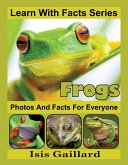 Frogs Photos and Facts for Everyone (Learn With Facts Series, #17) (eBook, ePUB)