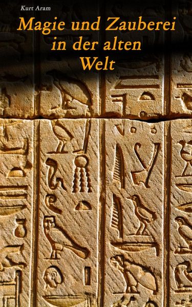 Magie und Zauberei in der alten Welt (eBook, ePUB)
