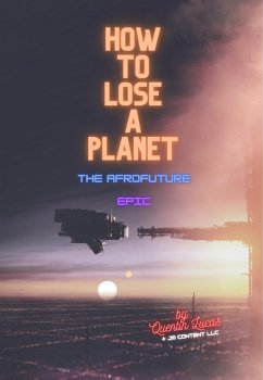 Cover How to Lose a Planet: The Afrofuture Epic (eBook, ePUB)