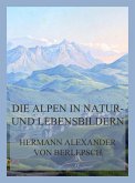 Die Alpen in Natur- und Lebensbildern (eBook, ePUB)